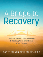 A Bridge to Recovery: A Guide to Life Care Planning & Finding Your Way Back After Trauma