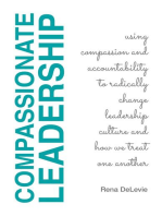 Compassionate Leadership; Using Compassion and Accountability to Radically Change Leadership Culture and How We Treat One Another