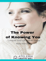 The Power Of Knowing You: "Conquer Your Life And Be Happy."