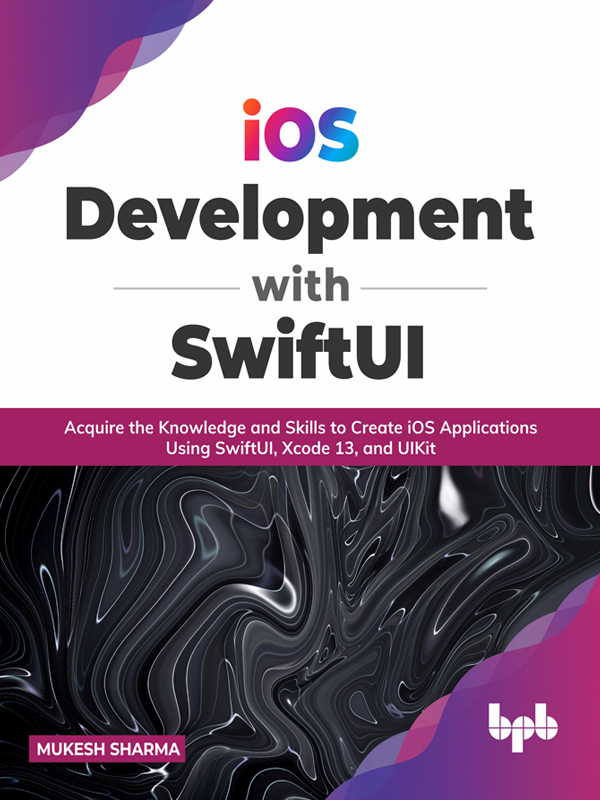 iOS Development with SwiftUI by Mukesh Sharma (Ebook) - Read free for ...