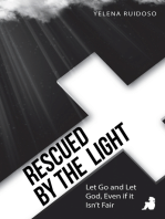 Rescued by the Light: Let Go and Let God, Even If It Isn’t Fair