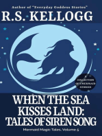 When the Sea Kisses Land: Tales of Siren Song: Mermaid Magic Tales, #5