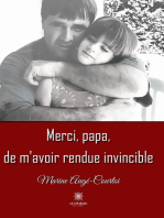 Merci, papa, de m’avoir rendue invincible: Roman