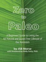 Zero to Paleo: A Beginners' Guide to Living the All-Natural and Gluten Free Lifestyle of Our Ancestors