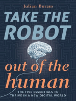 Take The Robot Out of The Human: The 5 Essentials to Thrive in a New Digital World
