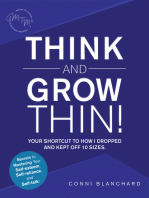 Think and Grow Thin!: Your Shortcut to How I Dropped and Kept off 10 Sizes.  Secrets to Mastering Your Self-Esteem, Self-Reliance, and Self-Talk!