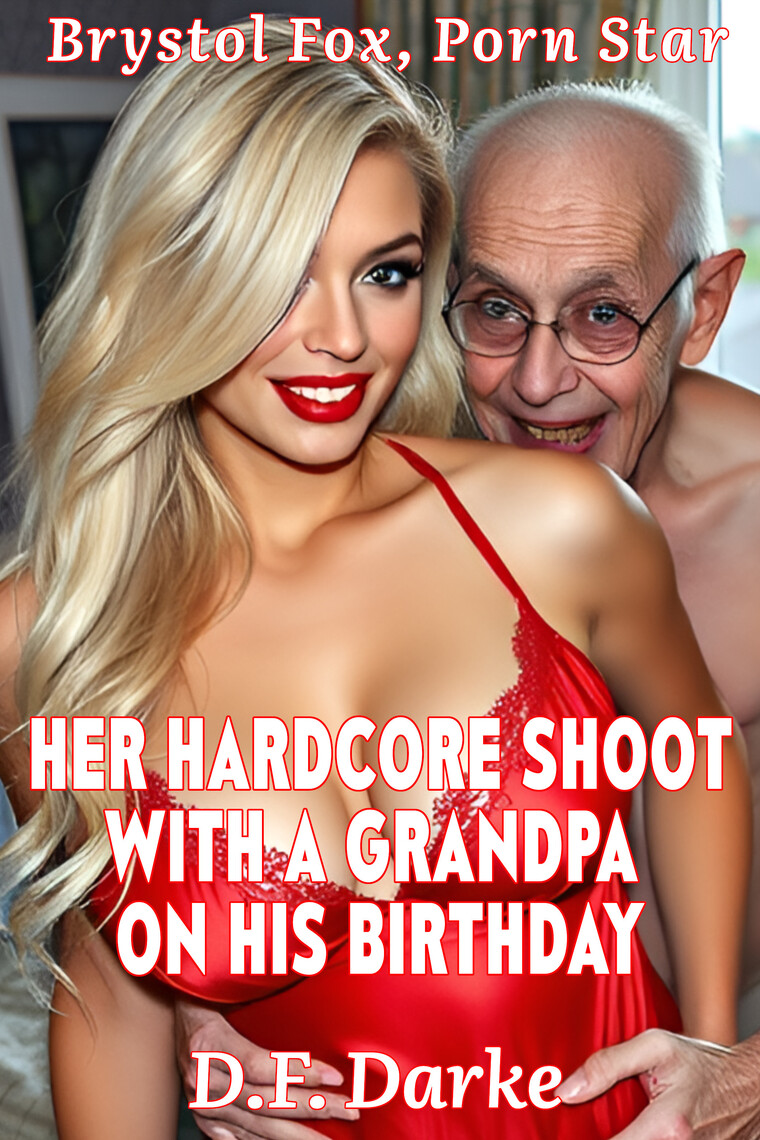 Brystol Fox, Porn Star Her Hardcore Shoot with a Grandpa on His Birthday by D.F billede