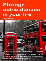Strange Coincidences In Your Life. Small Curious Events. Forebodings. Telepathy. Does It Happen To You Too?