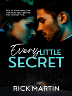 Every Little Secret: We all have a story we will never tell－secrets that hurt like hell.
