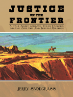 Justice on the Frontier: A Tale About Cowboys, Texas Rangers, Indians,  Outlaws and Buffalo Soldiers