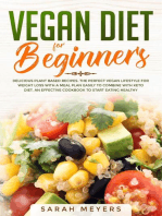 Vegan Diet for Beginners: Delicious Plant Based Recipes. The Perfect Vegan Lifestyle for Weight Loss with a Meal Plan Easily to Combine with Keto Diet. An Effective Cookbook to Start Eating Healthy