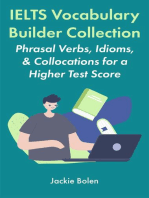 IELTS Vocabulary Builder Collection: Phrasal Verbs, Idioms, & Collocations for a Higher Test Score