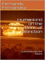 Humankind on the brink of extinction: A journey into the future