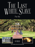 The Last White Slave: Part One