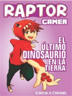 Raptorgamer el ultimo dinosaurio en la Tierra