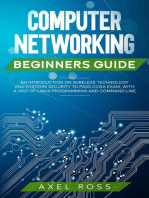Computer Networking Beginners Guide: An Introduction on Wireless Technology and Systems Security to Pass CCNA Exam, With a Hint of Linux Programming and Command Line