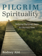 Pilgrim Spirituality: Defining Pilgrimage Again for the First Time
