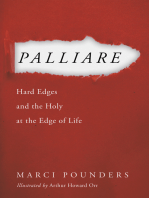 Palliare: Hard Edges and the Holy at the Edge of Life