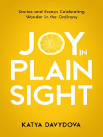 Joy in Plain Sight: Stories and Essays Celebrating Wonder in the Ordinary