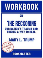 Workbook on The Reckoning: Our Nation's Trauma and Finding a Way to Heal by Mary L. Trump | Discussions Made Easy