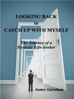 Looking Back to Catch Up With Myself: The Journey of a Dyslexic Life-Seeker