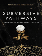 Subversive Pathways: Your Life as Transformative Design