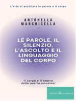 Le parole, il silenzio, l'ascolto e il linguaggio del corpo: Come imparare ad ascoltare