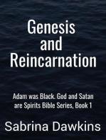 Genesis and Reincarnation: Adam was Black. God and Satan are Spirits Bible Series, #1