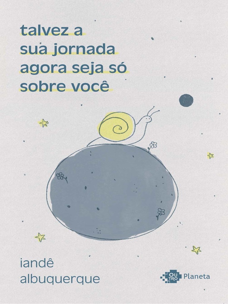 talvez a sua jornada agora seja só sobre você por Iandê Albuquerque ...