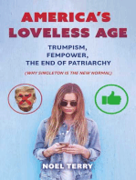America’s Loveless Age: Trumpism, FemPower, the End of Patriarchy: (Why Singleton is the New Normal)