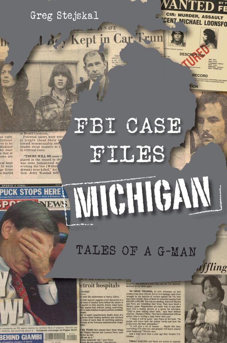 FBI Case Files Michigan by Greg Stejskal (Ebook) - Read free for 30 days