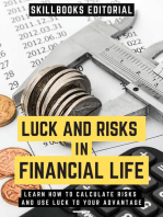 Luck And Risks In Financial Life: Learn How To Calculate Risks And Use Luck To Your Advantage