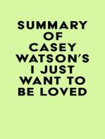 Summary of Casey Watson's I Just Want to Be Loved