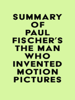 Summary of Paul Fischer's The Man Who Invented Motion Pictures