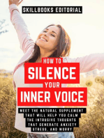 How To Silence Your Inner Voice: Learn About The Natural Supplement That Will Help You Calm Intrusive Thoughts That Generate Anxiety, Stress And Worry