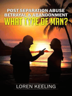 Post Separation Abuse. Betrayal & Abandonment, What Type Of Man?