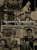 Santos y bandidos: Historia de los Robin Hood de Sudamérica
