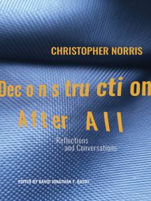 Deconstruction After All: Reflections and Conversations by Christopher Norris