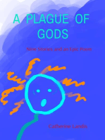 A PLAGUE OF GODS: Nine Stories and an Epic Poem
