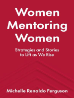 Women Mentoring Women: ​​Strategies and Stories to Lift As We Rise