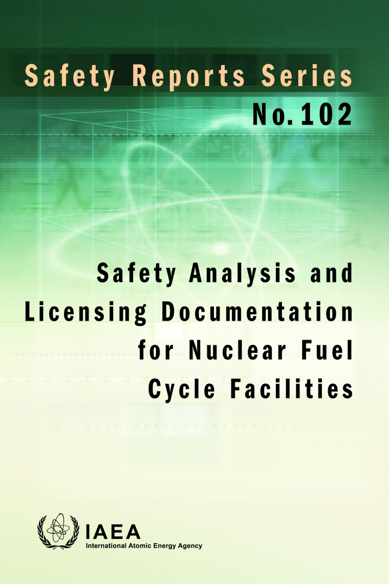 Safety Analysis and Licensing Documentation for Nuclear Fuel Cycle ...
