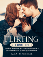 Flirting (2 libri in 1): Tecniche avanzate per incontrare ragazze e impressionarle al primo appuntamento!