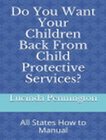 Do You want your Children Back from Child Protective Services?