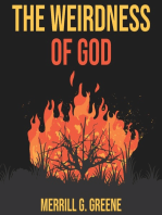 The Weirdness of God: What the Bible Says About God’s Character, How to Discern  Manifestations, and Why the Church Has Attempted to  Squash the Holy Spirit’s Creativity