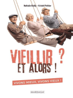 Vieillir ? Et alors !: Vivons mieux, vivons vieux !