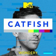 Catfish: The Podcast