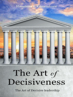 The Art of Decisiveness: The Art of Decisive Leadership