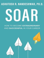 Soar: How to Become Extraordinary and Successful in Your Career