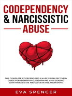 Codependency & Narcissistic Abuse: The Complete Codependent & Narcissism Recovery Guide for Identifying, Disarming, and Dealing With Narcissists and Abusive Relationships!