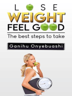 LOSE WEIGHT,FEEL GOOD:the best steps to take.